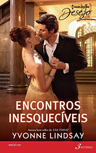 Encontros inesquecíveis (Harlequin Desejo Livro 255)