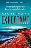 Expectant: The gripping, emotive new Sam Shephard thriller (English Edition)