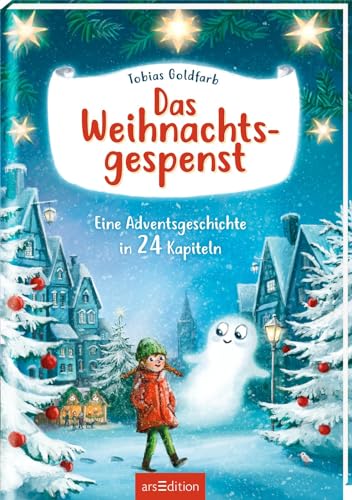 Das Weihnachtsgespenst: Eine Adventsgeschichte in 24 Kapiteln |...