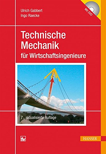 Technische Mechanik für Wirtschaftsingenieure Technische Mechanik für Wirtschaftsingenieure