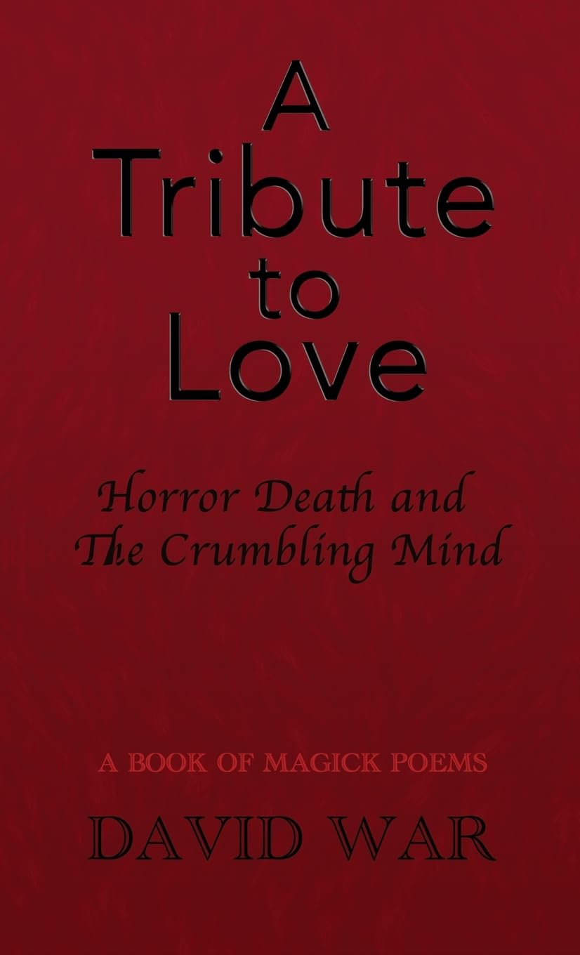 A Tribute To Love Horror Death And The Crumbling Mind