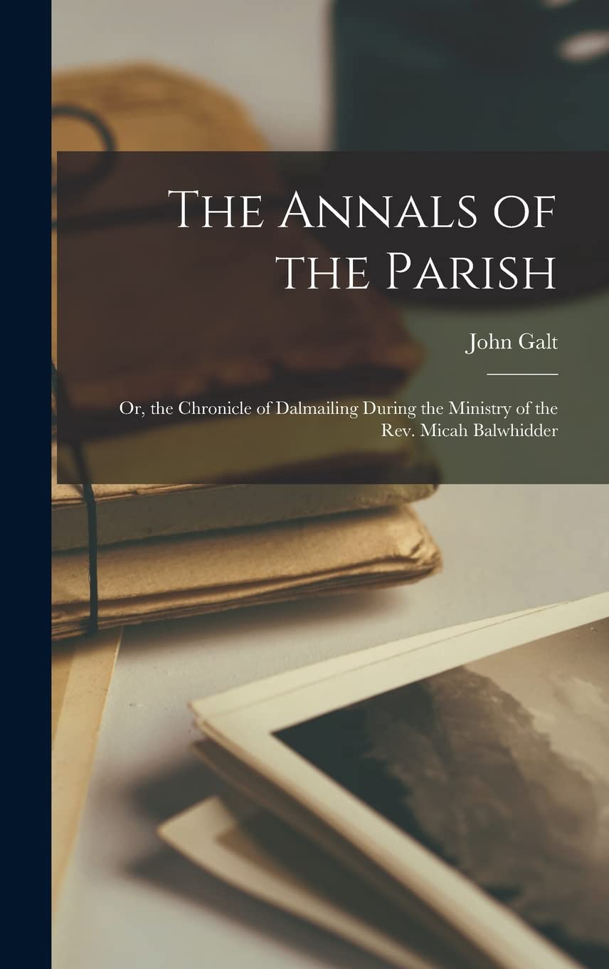 希少　JOHN GALT ANNALS OF THE PARISH 希少 JOHN GALT ANNALS OF THE PARISH Annals of the Parish