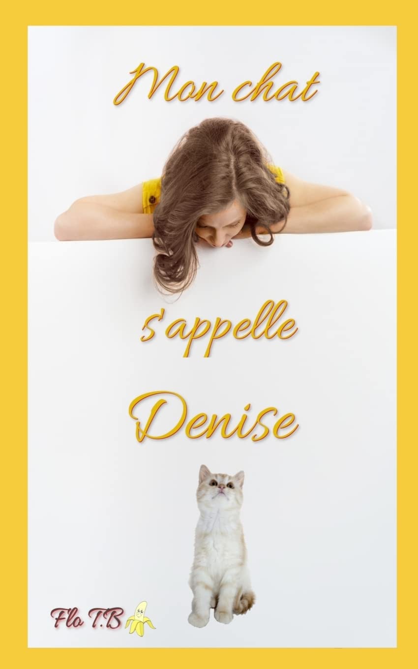 Mon chat s'appelle Denise (French Edition)
