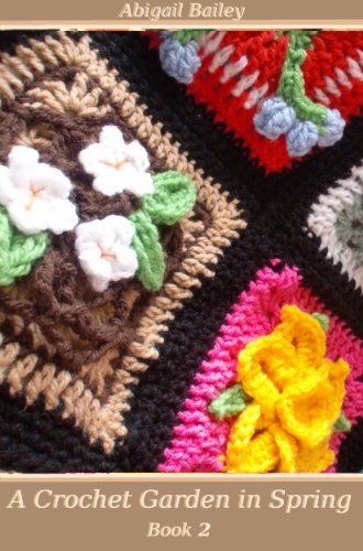 A Crochet Garden in Spring, Book 2