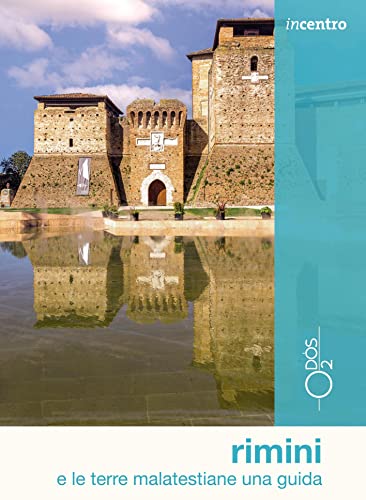 Rimini e le terre malatestiane. Una guida. Con mapp