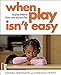 When Play Isn?t Easy: Helping Children Enter and Sustain Play