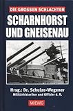  Die grossen Schlachten - Scharnhorst und Gneisenau