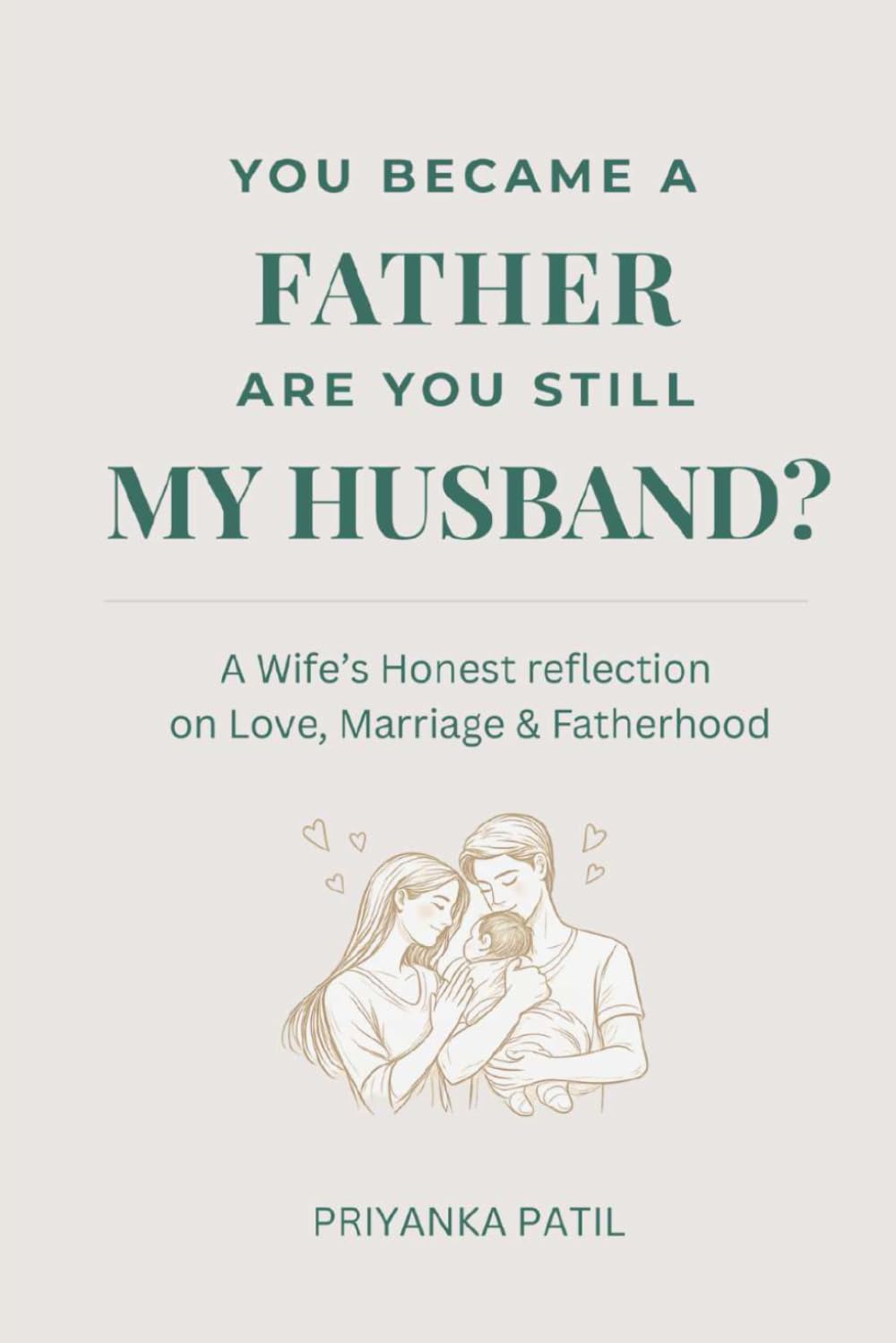 STILL MY HUSBAND?: Rediscovering Love, Marriage & Connection after Fatherhood