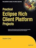 Practical Eclipse Rich Client Platform Projects (Expert's Voice in Open Source)