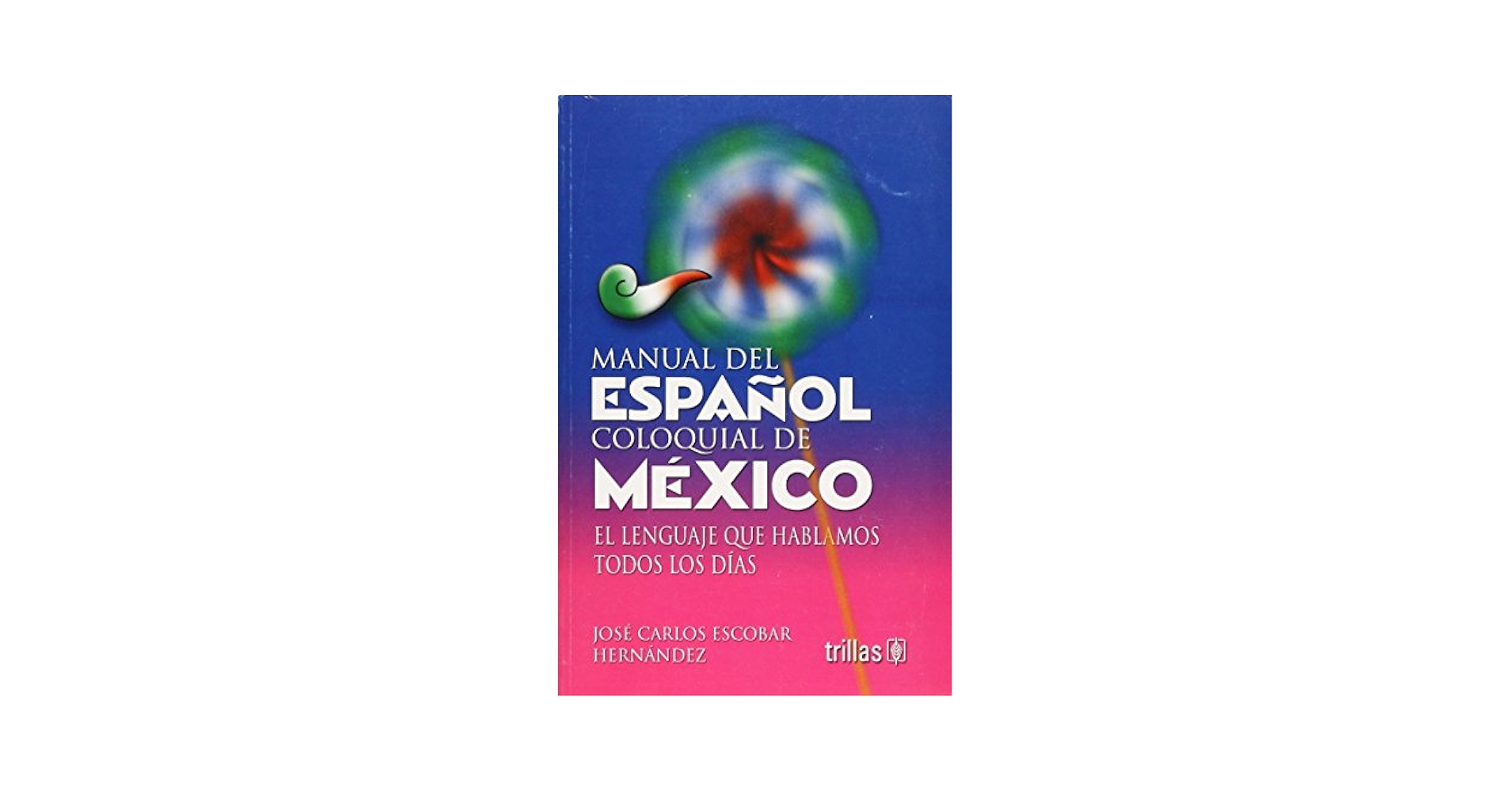 スペイン語　Diccionario del español coloquial Diccionario del español coloquial : dichos, modismos y