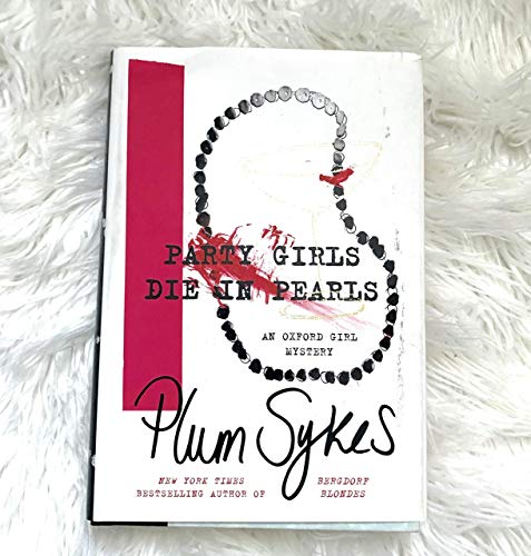 Party Girls Die in Pearls: An Oxford Girl Mystery