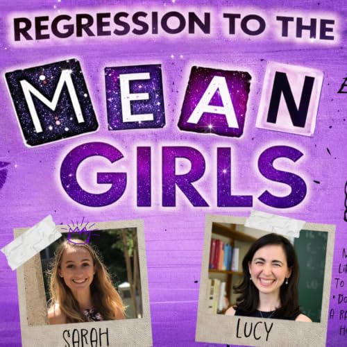 Regression to the Mean Girls | The Marshmallow Test (Not That One) with Mattan Ben-Shachar