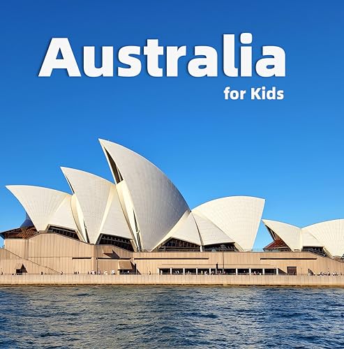 Australia for Kids: Best Places, Fun Facts and Colorful Photos (Countries of the World)