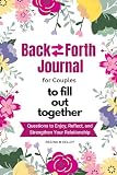 Couples Journal for Him and Her to Fill Out Together: Fun and Deep Questions to Enjoy, Reflect and Strengthen Your Relationship | Bucket Lists to Create and Record Your Adventures