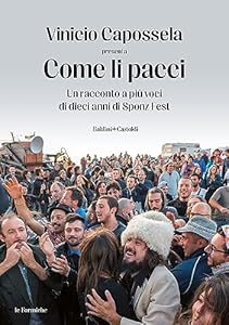 Come li pacci. Un racconto a più voci di dieci anni di Sponz Fest