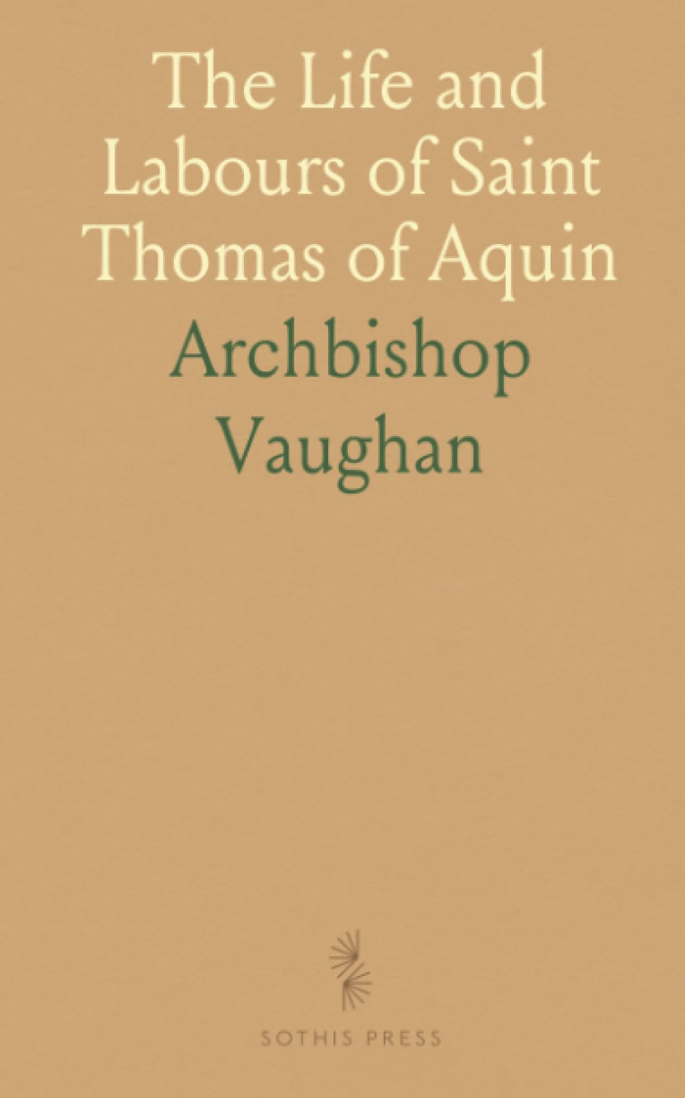 The Life and Labours of Saint Thomas of Aquin