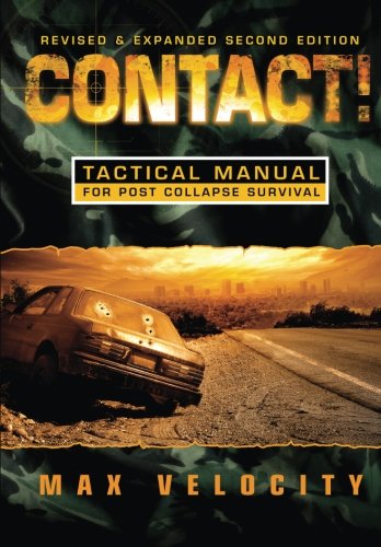 Contact!: A Tactical Manual for Post Collapse Survival