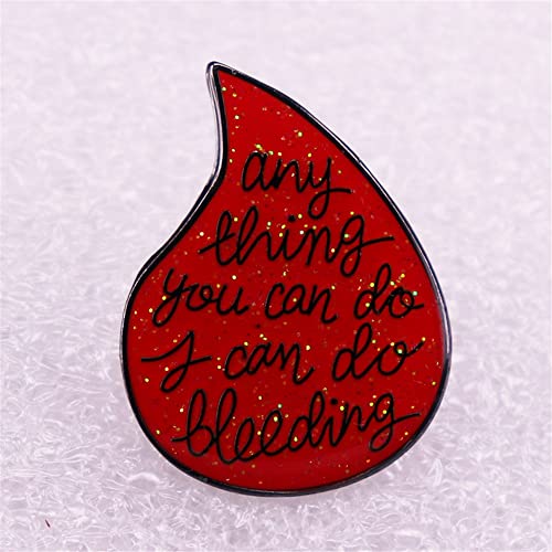 Anything You Can Do I Can Do Bleeding Enamel Pin Feminist Brooch John Delaney Quotes Badge Girl Power Accessory Fashion Jewelry Gifts Lapel Badge4