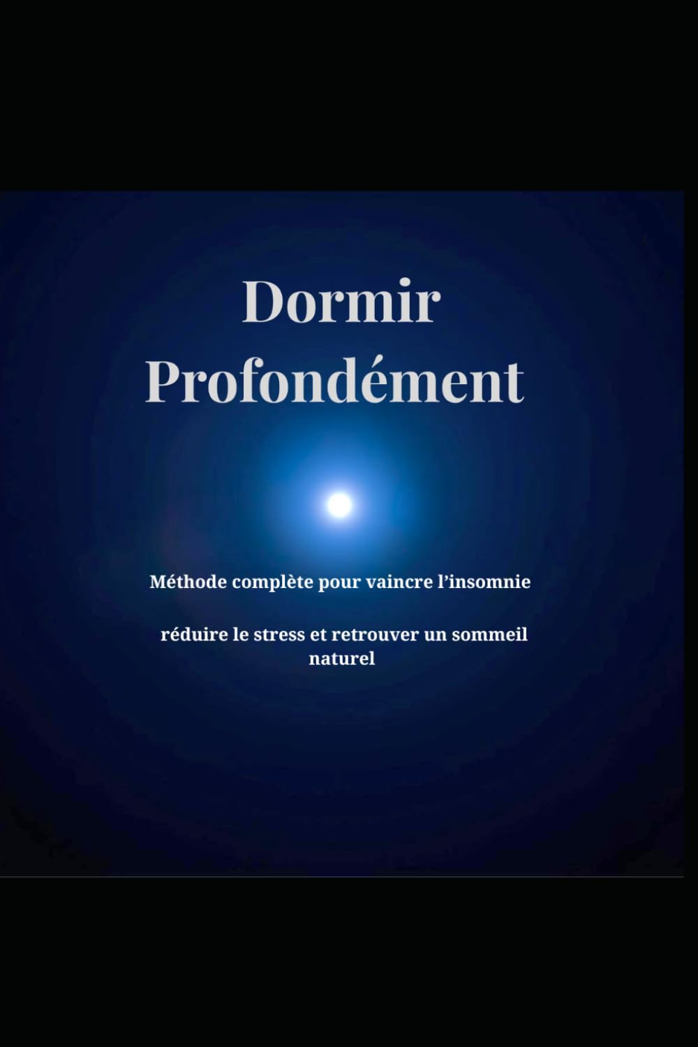 dormir profondément: méthode complète pour vaincre l'insomnie réduire le stress et retrouver un sommeil naturel