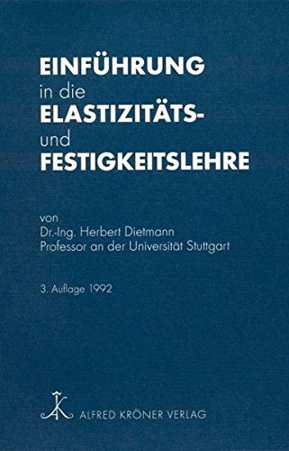Einführung in die Elastizitäts- und Festigkeitslehre Einführung in die Elastizitäts- und Festigkeitslehre