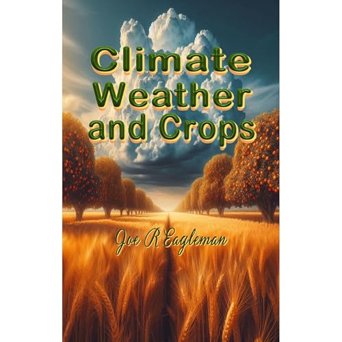 Joe R Eagleman presents Climate, Weather and Crops episode artwork