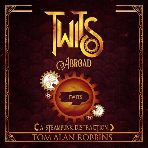 Twits Abroad Audiolibro Por Tom Alan Robbins arte de portada
