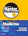 Master Medicine: Medicine: A Core Text with Self-Assessment