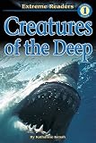 Creatures of the Deep, Level 1 Extreme Reader (Extreme Readers)