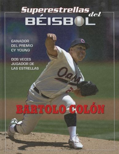 Bartolo Colon (Superestrellas del Beisbol/Superstars of Baseball)