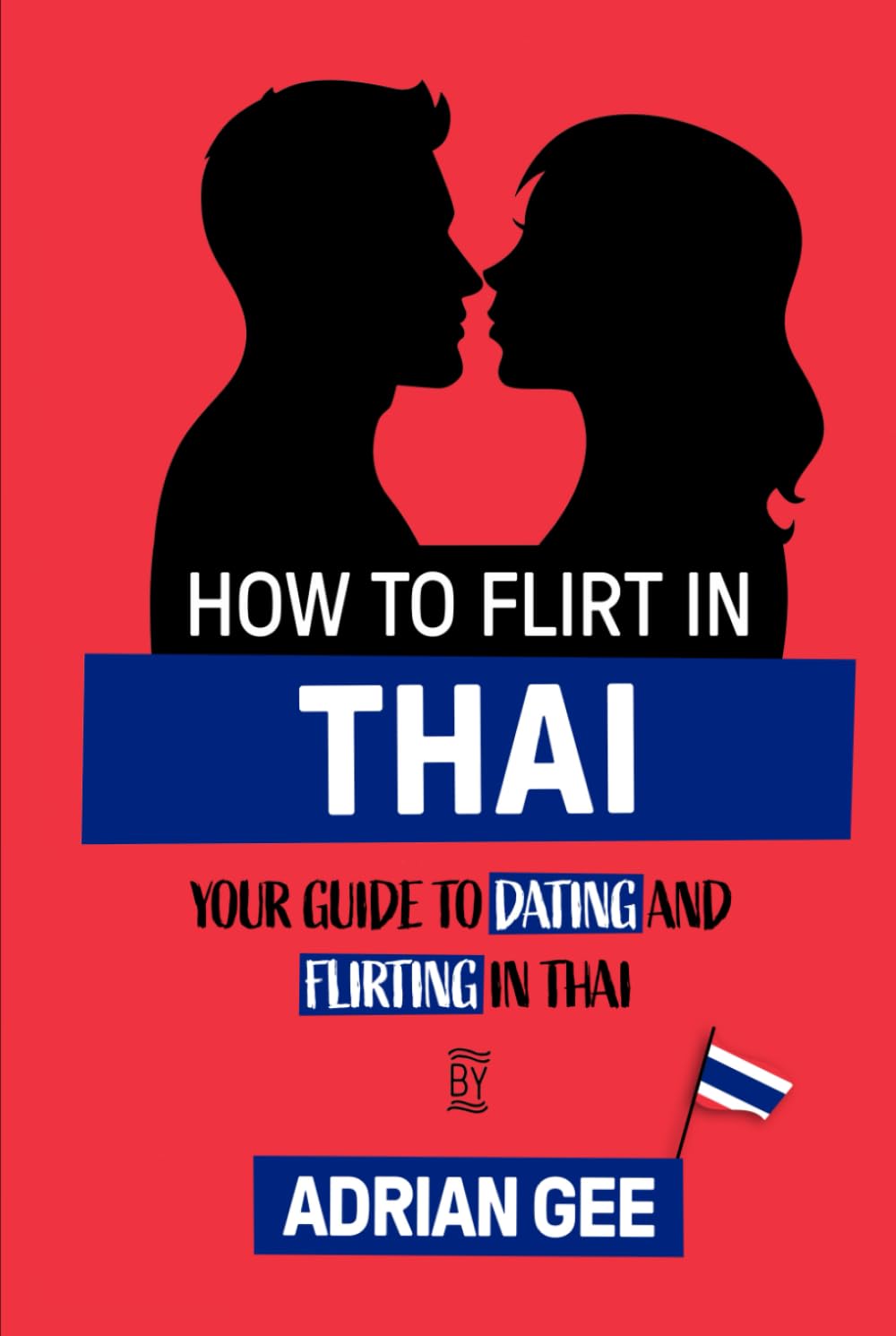 How to Flirt in Thai: Your Guide to Dating and Flirting in Thai
