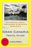 Gran Canaria (Canary Islands, Spain) Travel Guide - Sightseeing, Hotel, Restaurant & Shopping Highlights (Illustrated) (English Edition)