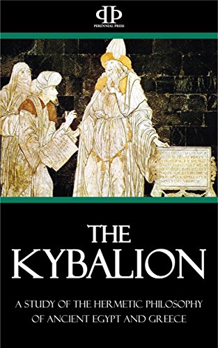 Télécharger The Kybalion: A Study of The Hermetic Philosophy of Ancient Egypt and Greece (English Edition) Livre eBook France