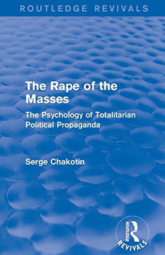 Routledge Revivals: The Rape of the Masses (1940): The Psychology of Totalitarian Political Propaganda