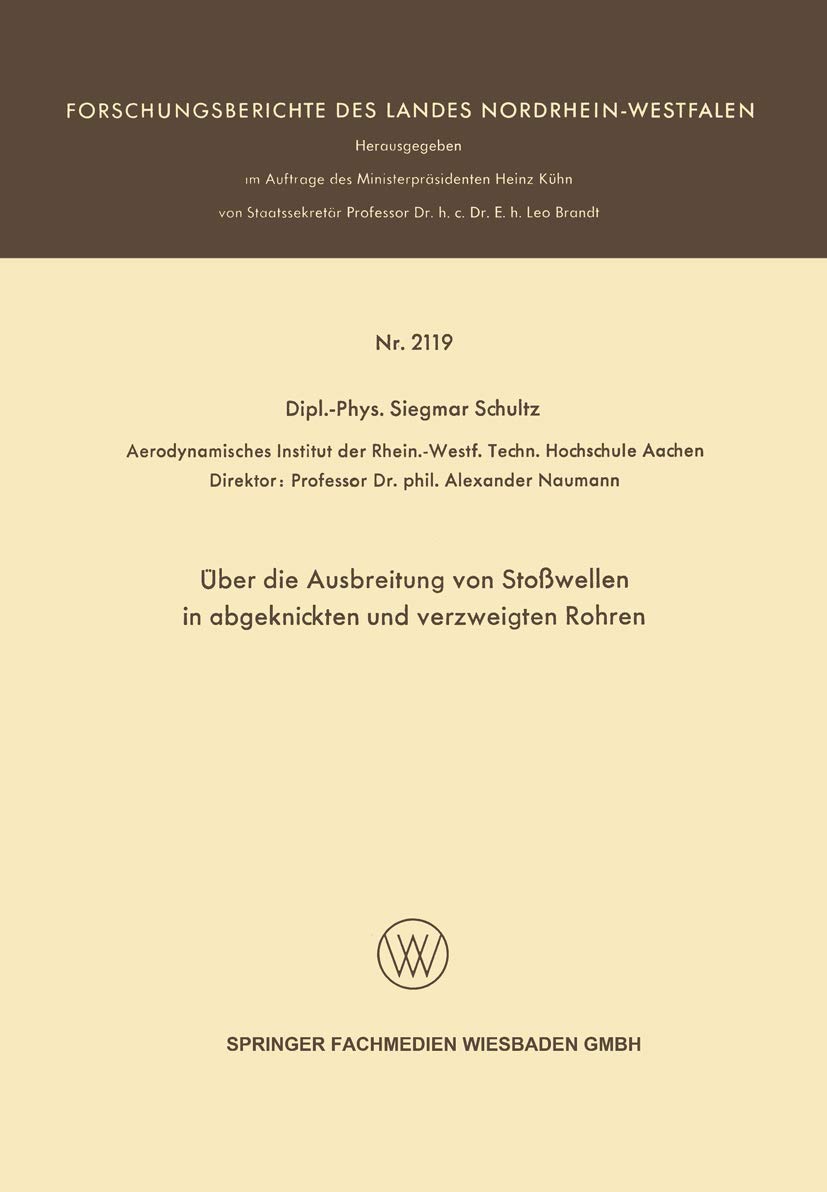 Über die Ausbreitung von Stoßwellen in abgeknickten und verzweigten Rohren (Forschungsberichte des Landes Nordrhein-Westfalen) (German Edition)