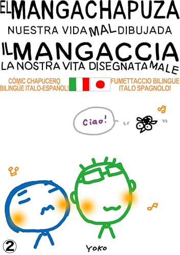 El MANGACHAPUZA - NUESTRA VIDA MAL DIBUJADA, IL MANGACCIA - LA NOSTRA VITA DISEGNATA MALE EPIZODIO 2: CÓMIC CHAPUCERO BILINGÜE ITALO-ESPAÑOL!, FUMETTACCIO BILINGUE ITALO SPAGNOLO!