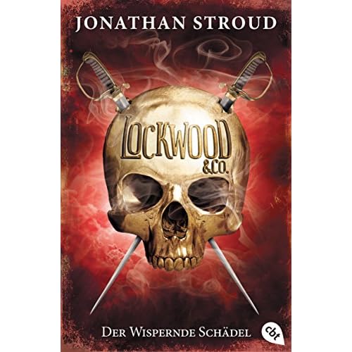 Lockwood & Co. - Der Wispernde Schädel: Gänsehaut und schlaflose Nächte garantiert - für Fans von Bartimäus! (Die Lockwood & Co.-Reihe, Band 2)