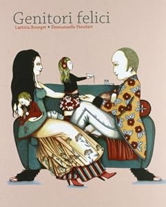 Genitori felici. Ediz. illustrata