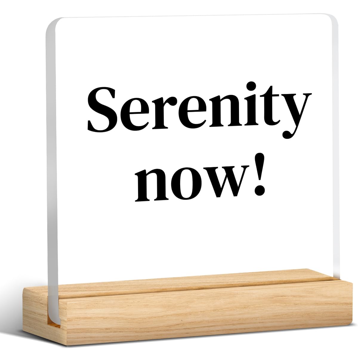Funny Desk Home Office Decor Serenity Now Acrylic Plaque Sign with Wooden Stand Home Office Desk Decor 4 x 4 Inches