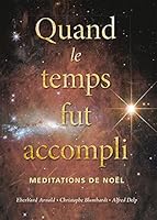 Quand le temps fut accompli: Méditations de Noël null Book Cover