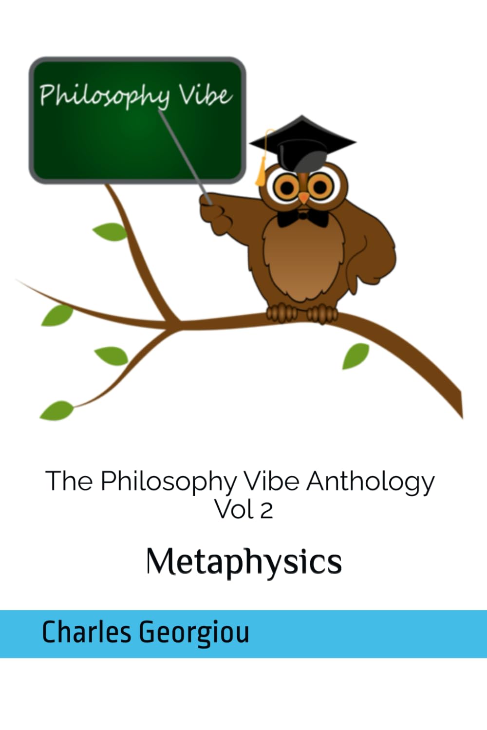 The Philosophy Vibe Anthology Vol 2: Metaphysics (The Philosophy Vibe Scripts)