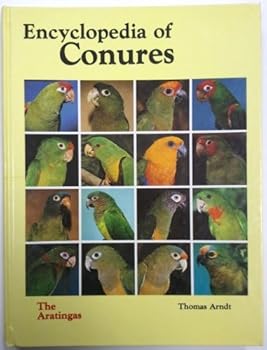 Hardcover Encyclopedia of Conures: The Aratingas Book