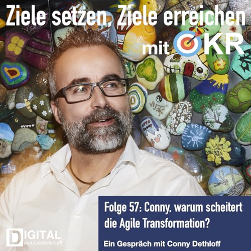 Conny, warum scheitert die Agile Transformation? Ein Gespräch mit Conny Dethloff