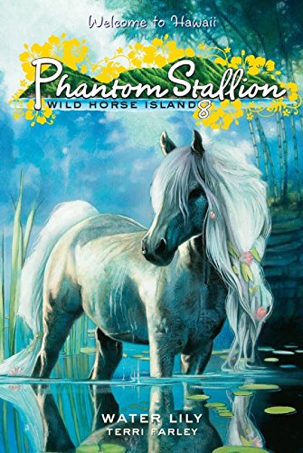 Phantom Stallion: Wild Horse Island #8: Water Lily
