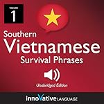 Cover of Learn Vietnamese: Southern Vietnamese Survival Phrases, Volume 1