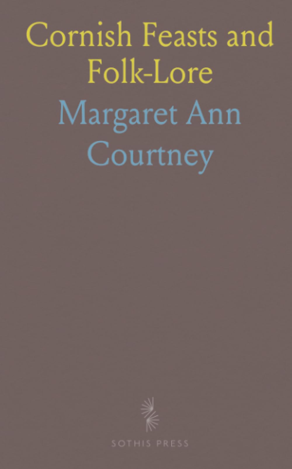 Cornish Feasts and Folk-Lore