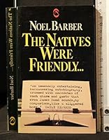 The Natives Were Friendly 0860720217 Book Cover