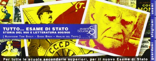  Tutto... Esame di stato storia del \'900 & letteratura \'800-\'900. Nuovissimi temi svolti, saggi brevi, articoli, analisi del testo letterario