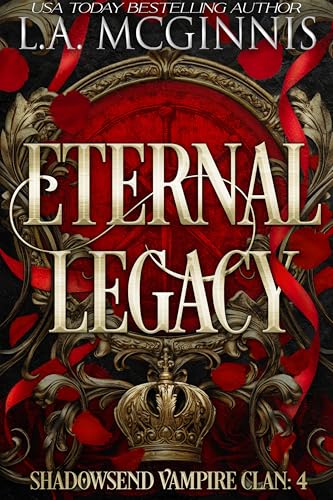 Eternal Legacy: Shadowsend Vampire Clan: 4