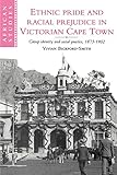 Ethnic Pride and Racial Prejudice in Victorian Cape Town (African Studies, Series Number 81)