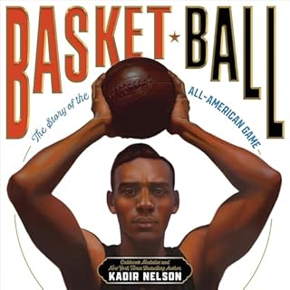 Basket Ball Audiobook By Kadir Nelson cover art